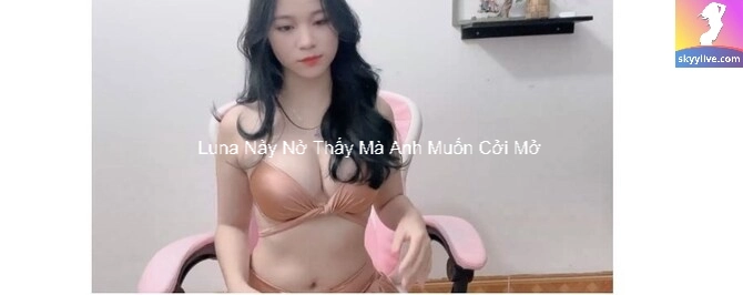 Luna Nảy Nở Thấy Mà Anh Muốn Cởi Mở 8